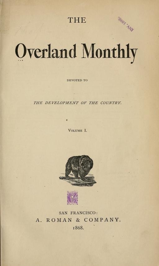 This cover of Volume 1 of Overland Monthly, shows a bear crossing railroad tracks, with title information above and below.